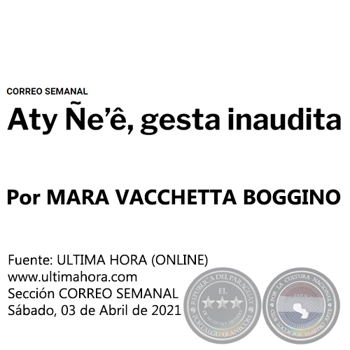 ATY ÑEÊ, GESTA INAUDITA - Por  MARA VACCHETTA BOGGINO - Sábado, 03 de Abril de 2021